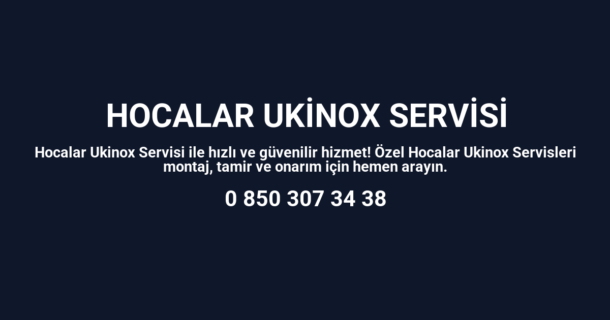 Hocalar Ukinox Servisi